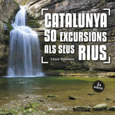 CATALUNYA 50 EXCURSIONS ALS SEUS RIUS - 9788413562810